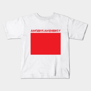 Anger is an energy Kids T-Shirt